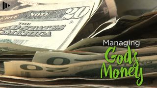 Managing God's Money 1 Timothy 6:17-19 Amplified Bible