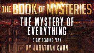The Book Of Mysteries: The Mystery Of Everything John 6:35 New Living Translation