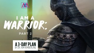 I Am a Warrior - Part 2 Psalms 23:1-3 The Message