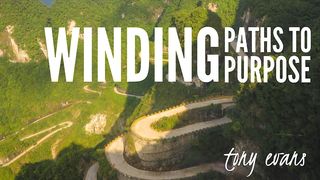 Winding Paths To Purpose Proverbs 19:21 The Passion Translation