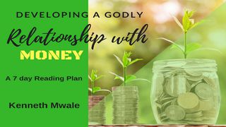 Developing A Godly Relationship With Money Luke 16:19-31 New Century Version