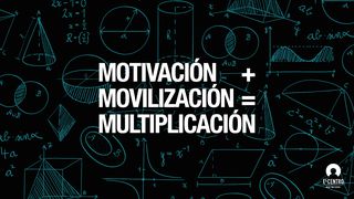 Motivación más movilización es igual a multiplicación Efesios 3:1-6 Biblia Dios Habla Hoy