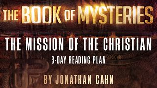 The Book Of Mysteries: The Mission Of The Christian John 15:5-8 New American Standard Bible - NASB 1995