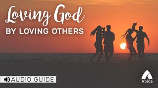 Loving God By Loving Others John 13:34-35 The Message