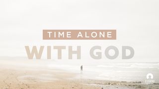 Time Alone With God Ephesians 4:14-15 New Living Translation