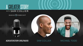 A Greater Story With Michael Todd And Sam Collier Acts 9:17-19 The Message