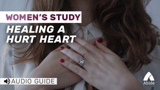  Healing A Hurting Heart - A Reflection For Women John 15:18-19 American Standard Version
