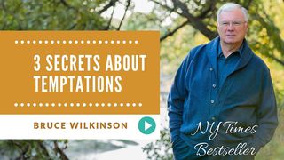 Three Secrets About Temptations 1 Corinthians 10:13-14 The Message