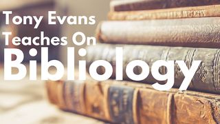Tony Evans Teaches On Bibliology Galatians 1:10-12 New Living Translation