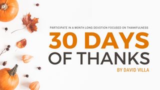 Thirty Days Of Thanks Psalm 105:1-6 King James Version