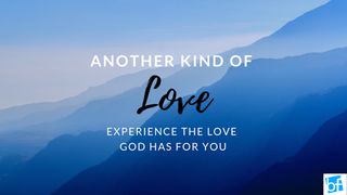 Love Of Another Kind Psalms 127:3-5 The Message