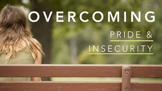 How God's Love Changes Us: Part 2 - Overcoming Pride & Insecurity  James 2:12-13 New International Version