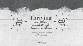 Thriving In The Midst Of Persecution Acts 2:42-47 New International Version (Anglicised)