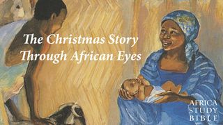 The Christmas Story Through African Eyes Malachi 4:5 New Century Version