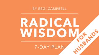 Radical Wisdom: A 7-Day Journey For Husbands Mark 10:8 King James Version