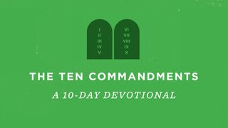 The Ten Commandments: A 10-Day Devotional Matthew 12:6-8 The Message