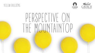 Perspective On The Mountaintop 2 Peter 3:17-18 The Passion Translation