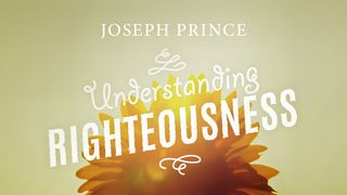 Joseph Prince: Understanding Righteousness Romans 4:5 New International Version