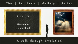 Heaven Unveiled - Prophetic Gallery Series Revelation 22:12-13 The Message