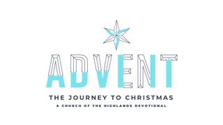 Advent: The Journey to Christmas Zechariah 9:9-12 New International Version