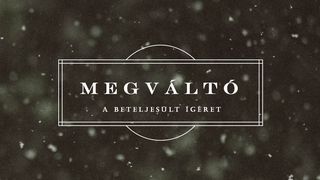 Megváltó - A beteljesült ígéret Zsidók 1:3 Revised Hungarian Bible