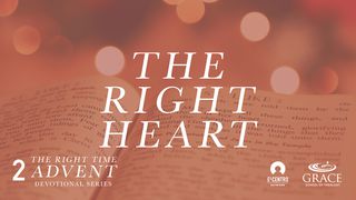 The Right Heart Matthew 1:18-25 The Message