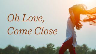 Oh Love, Come Close: Seven Paths To Healing And Finding Freedom In Christ Acts 7:55-56 English Standard Version 2016