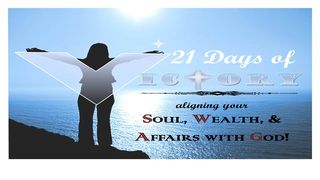 21 Days to a Victorious Life Isaiah 1:19 New Living Translation