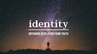 Identity - Obtaining Revelation From Truth Hebrews 7:23-28 The Message