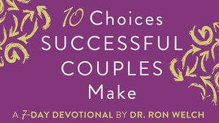 10 Choices Successful Couples Make Proverbs 19:20 Amplified Bible