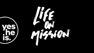 Living Life On Mission		 1 Peter 3:19-22 The Message