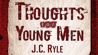 Thoughts For Young Men Psalms 119:9-10 New King James Version