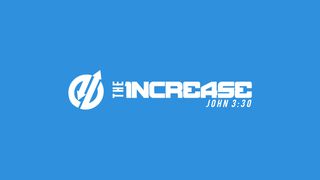 The Increase  Galatians 3:1-14 New International Version