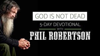 Phil Roberton's GOD IS NOT DEAD 5- Day Devotional Galatians 5:19-21 The Message