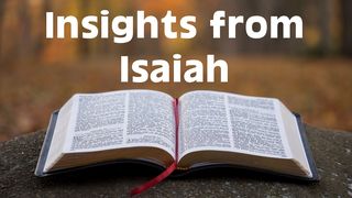 Insights From Isaiah Isaiah 7:10-14 New International Version