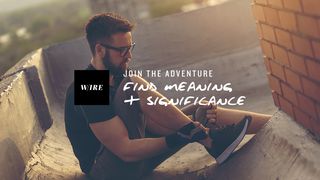 Join The Adventure // Find Meaning & Significance John 9:4 New International Version (Anglicised)