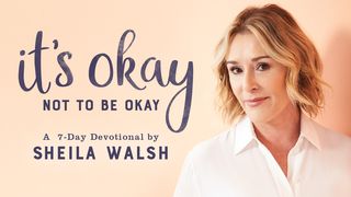 It's Okay Not To Be Okay By Sheila Walsh Judges 6:23 New American Standard Bible - NASB 1995