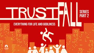 Everything For Life And Godliness - Trust Fall Series Isaiah 41:13-14 English Standard Version 2016