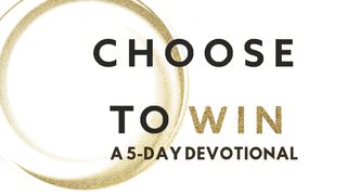 Choose To Win By Tom Ziglar Matthew 12:35 New International Version