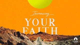 Increasing Your Faith  Matthew 8:10 New American Standard Bible - NASB 1995