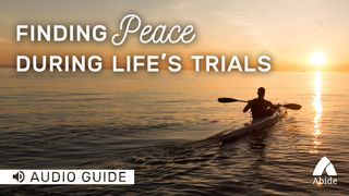 Finding Peace During Life's Trials Matthew 5:9 GOD'S WORD