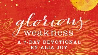 Glorious Weakness By Alia Joy Psalms 86:2 New King James Version