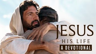 Jesus: His Life - A Devotional Ephesians 3:20-21 The Message