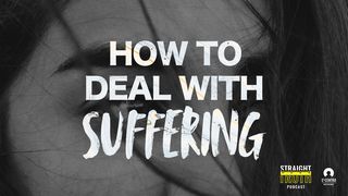 How To Deal With Suffering  Romans 8:20-23 King James Version