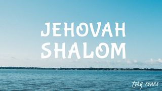 Jehovah Shalom Judges 6:11-12 The Message