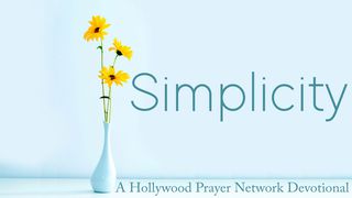 Hollywood Prayer Network On Simplicity Psalms 131:1 New American Standard Bible - NASB 1995