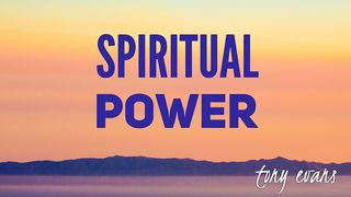 Spiritual Power Ephesians 3:20-21 The Message