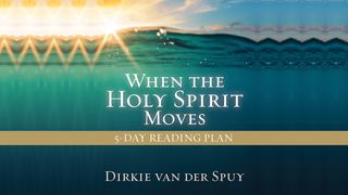 When The Holy Spirit Moves By Dirkie Van Der Spuy Ephesians 5:19-20 New King James Version