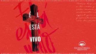 Él está vivo 1 Juan 5:12 Nueva Versión Internacional - Español
