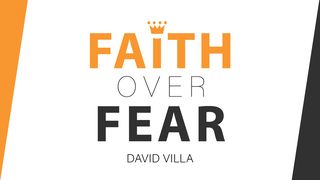 Faith Over Fear Ephesians 6:13-18 The Message